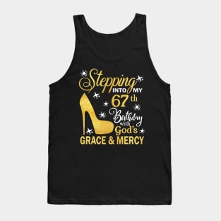 Stepping Into My 67th Birthday With God's Grace & Mercy Bday Tank Top